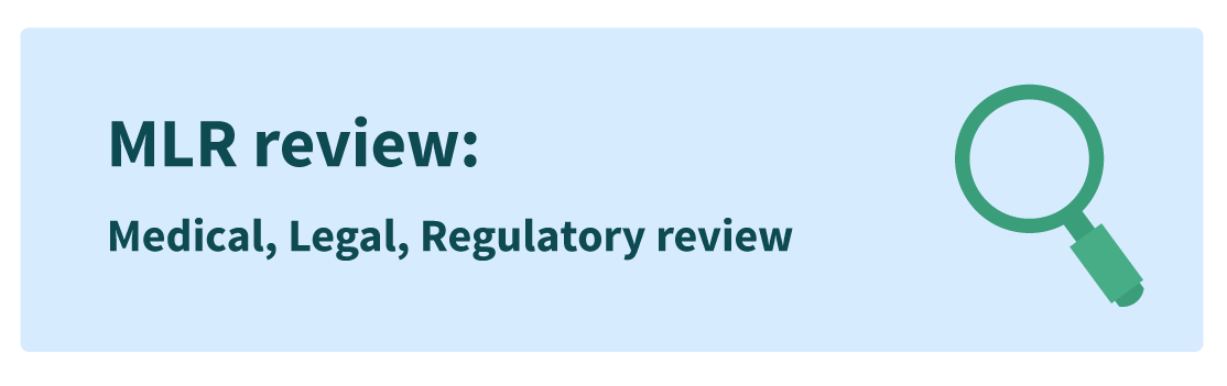 MLR review stands for medical, legal, regulatory review